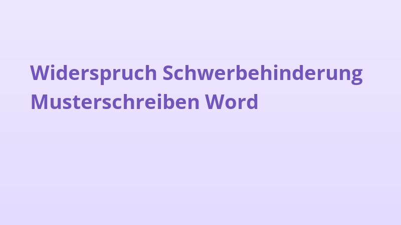 Widerspruch Schwerbehinderung Musterschreiben Word