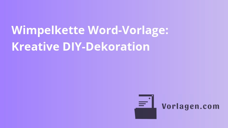Wimpelkette Word-Vorlage: Kreative DIY-Dekoration