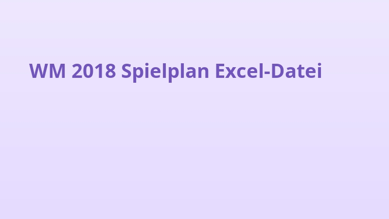 WM 2018 Spielplan Excel-Datei