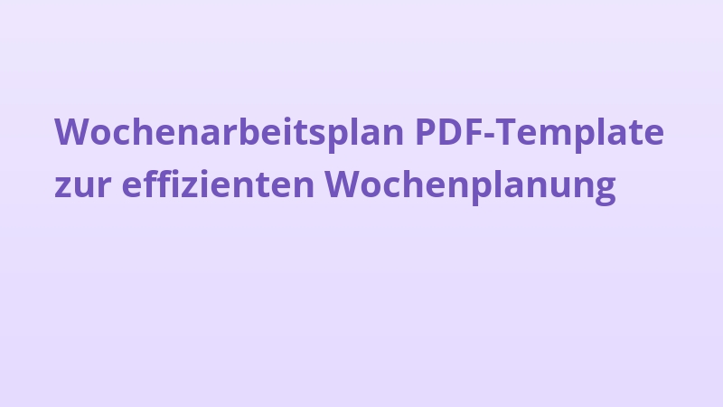 Wochenarbeitsplan PDF-Template zur effizienten Wochenplanung