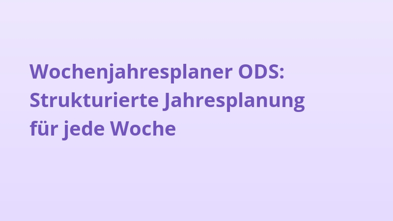 Wochenjahresplaner ODS: Strukturierte Jahresplanung für jede Woche