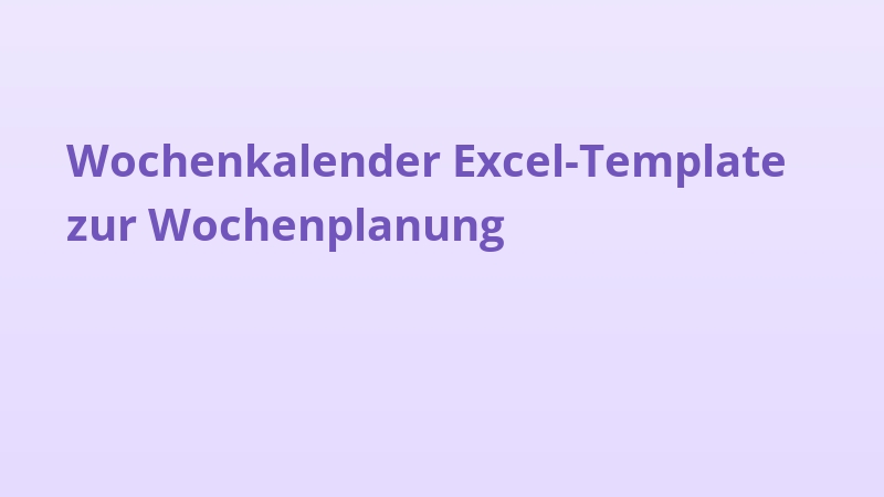 Wochenkalender Excel-Template zur Wochenplanung