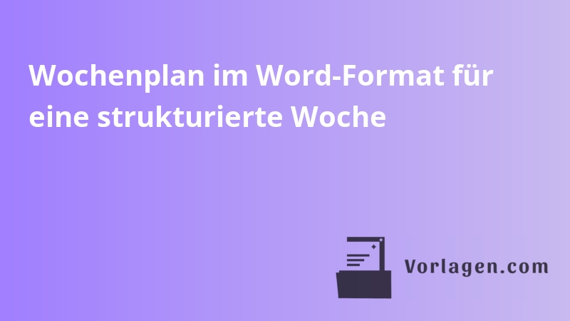 Wochenplan im Word-Format für eine strukturierte Woche