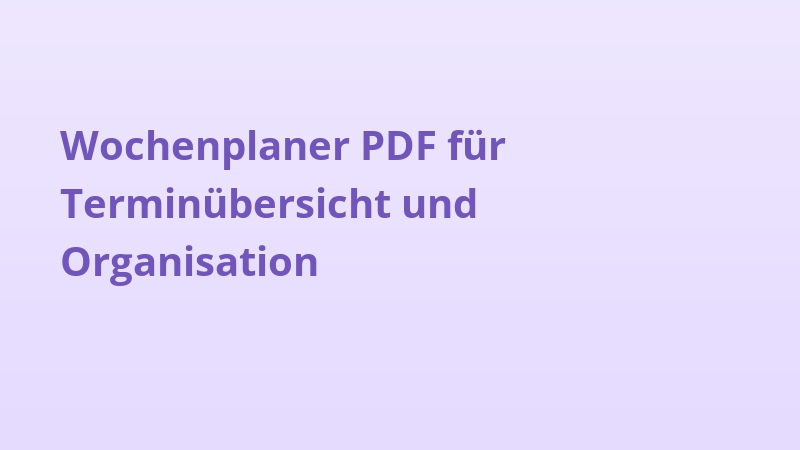Wochenplaner PDF für Terminübersicht und Organisation