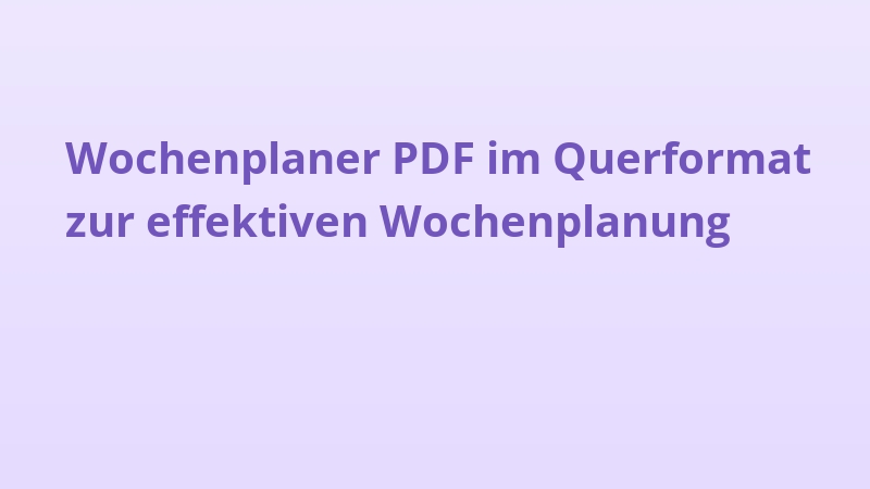Wochenplaner PDF im Querformat zur effektiven Wochenplanung