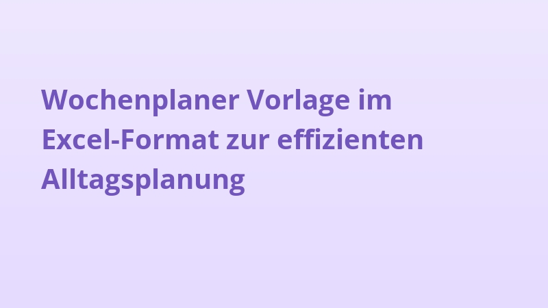 Wochenplaner Vorlage im Excel-Format zur effizienten Alltagsplanung