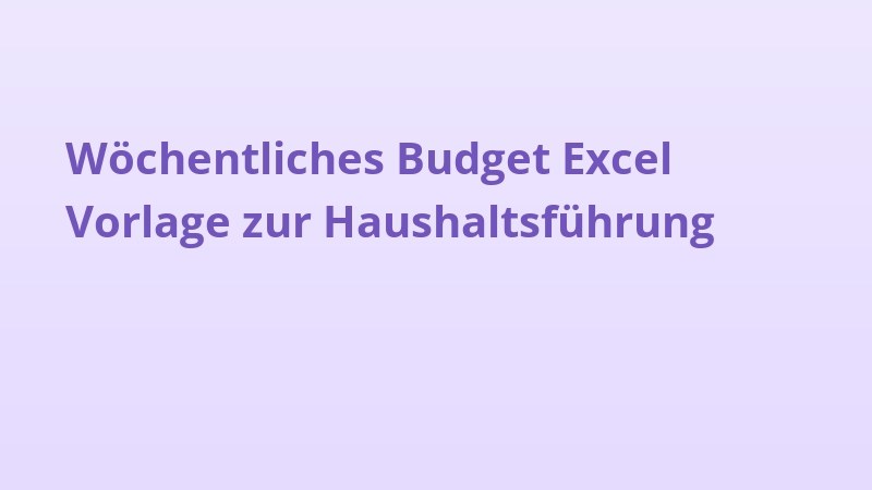 Wöchentliches Budget Excel Vorlage zur Haushaltsführung