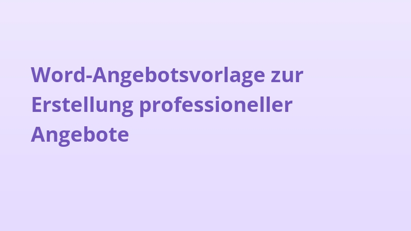 Word-Angebotsvorlage zur Erstellung professioneller Angebote