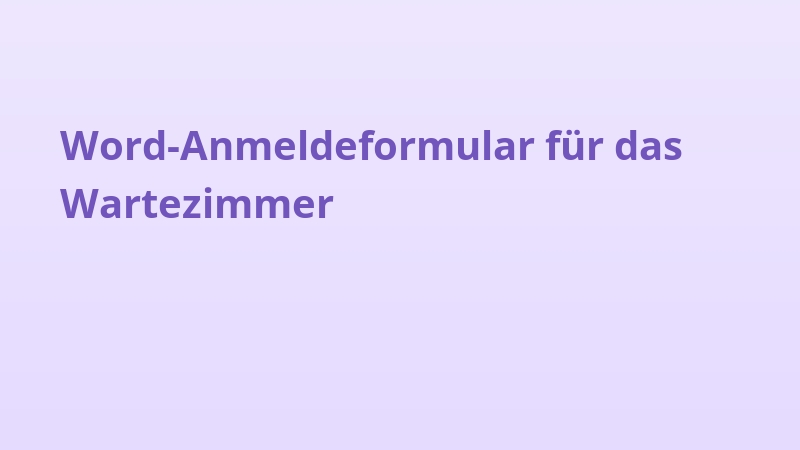 Word-Anmeldeformular für das Wartezimmer
