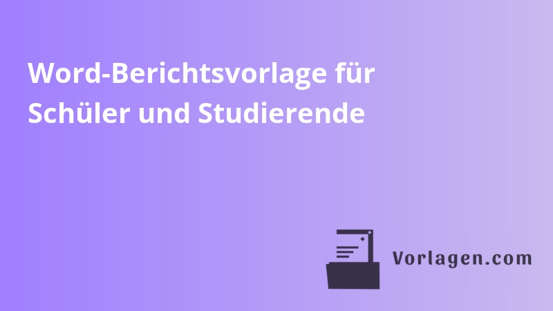 Word-Berichtsvorlage für Schüler und Studierende