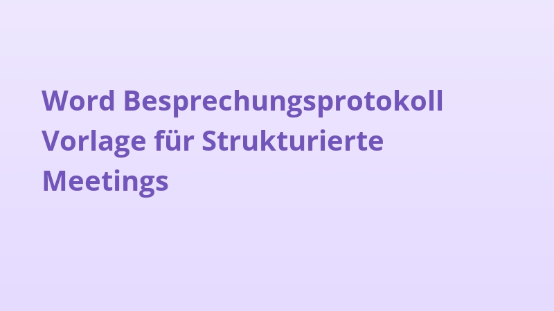 Word Besprechungsprotokoll Vorlage für Strukturierte Meetings