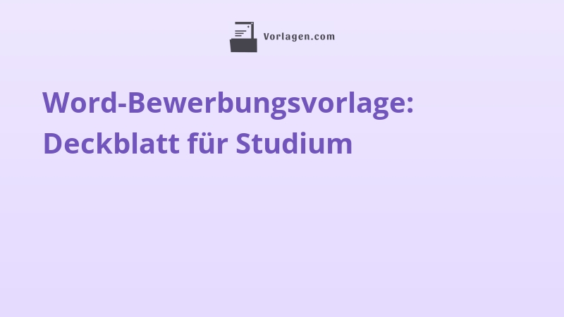 Word-Bewerbungsvorlage: Deckblatt für Studium