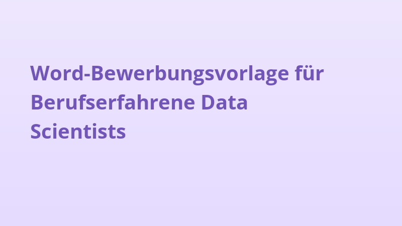 Word-Bewerbungsvorlage für Berufserfahrene Data Scientists
