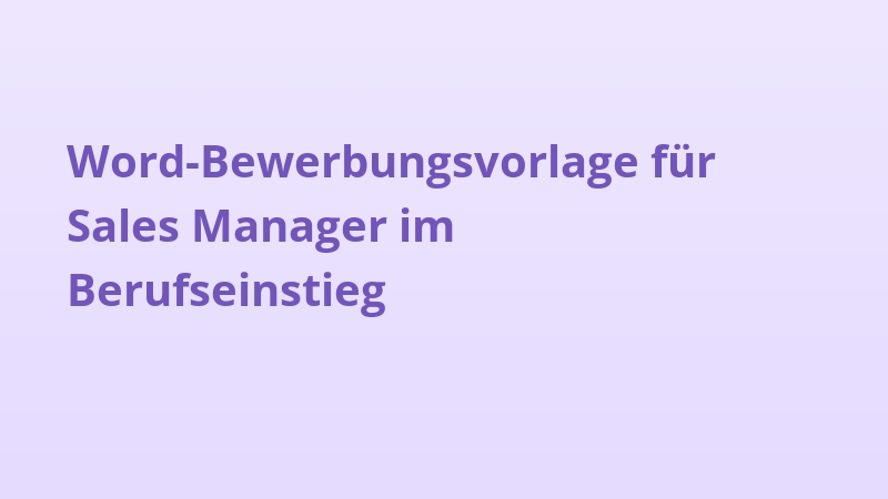 Word-Bewerbungsvorlage für Sales Manager im Berufseinstieg