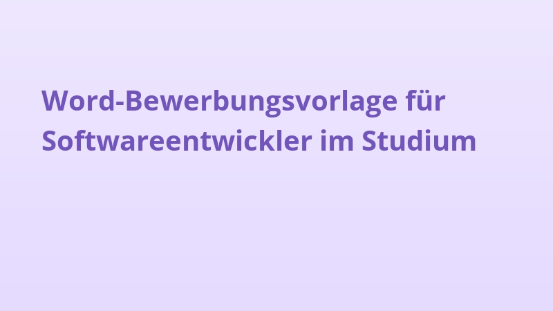 Word-Bewerbungsvorlage für Softwareentwickler im Studium