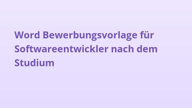 Word Bewerbungsvorlage für Softwareentwickler nach dem Studium