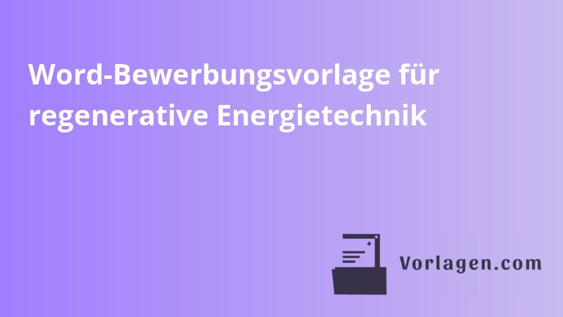 Word-Bewerbungsvorlage für regenerative Energietechnik