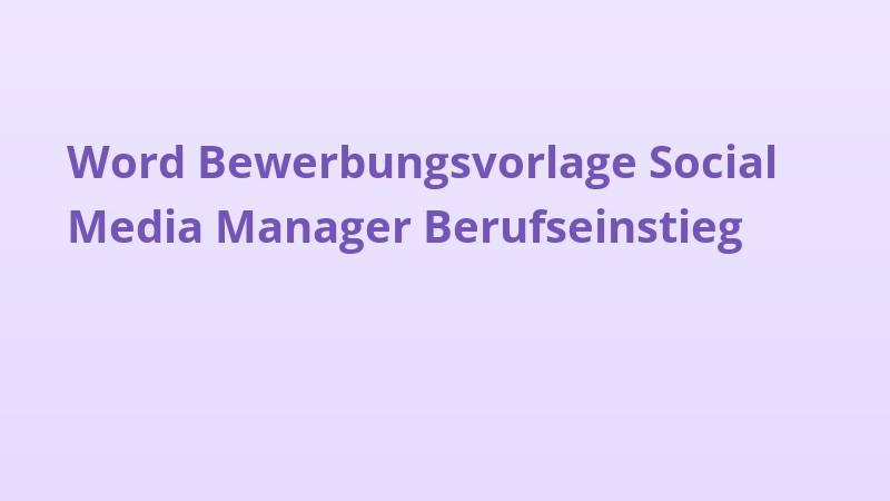 Word Bewerbungsvorlage Social Media Manager Berufseinstieg
