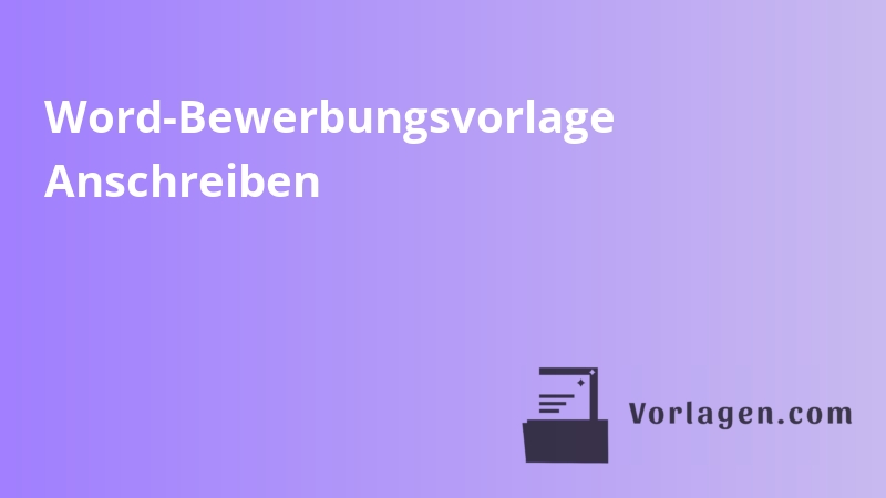 Word-Bewerbungsvorlage Anschreiben
