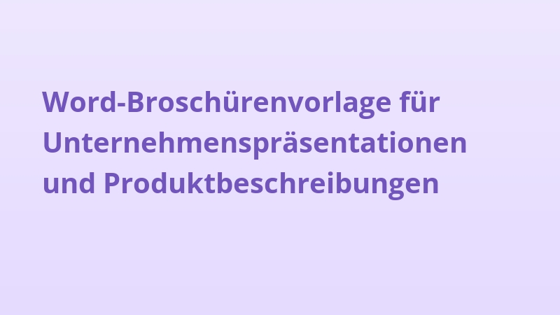 Word-Broschürenvorlage für Unternehmenspräsentationen und Produktbeschreibungen