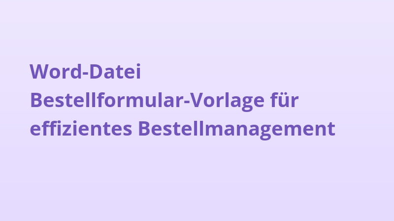 Word-Datei Bestellformular-Vorlage für effizientes Bestellmanagement