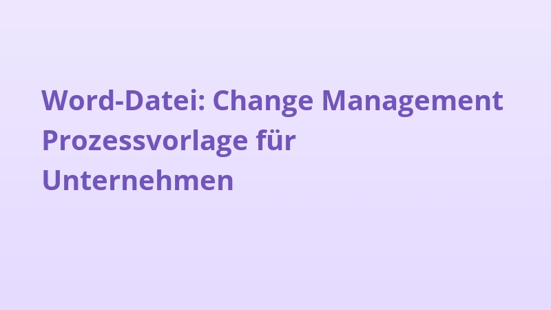 Word-Datei: Change Management Prozessvorlage für Unternehmen
