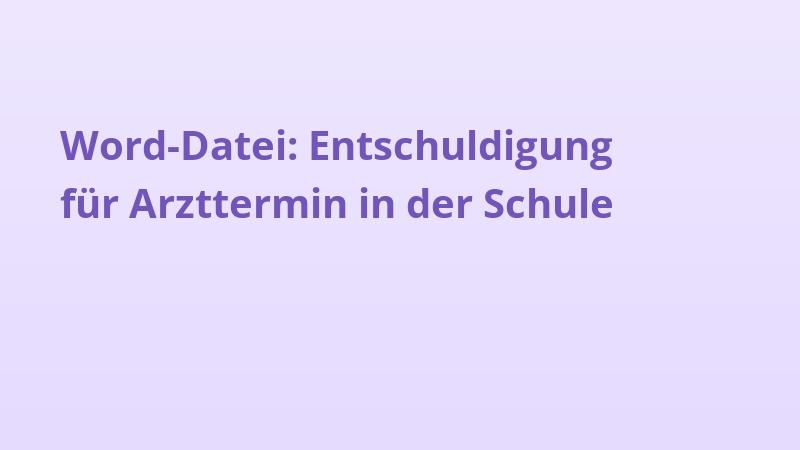 Word-Datei: Entschuldigung für Arzttermin in der Schule