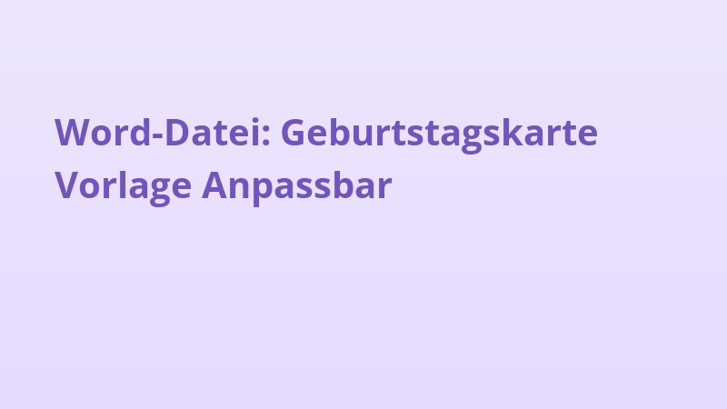 Word-Datei: Geburtstagskarte Vorlage Anpassbar