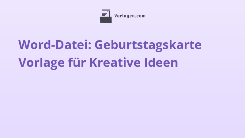 Word-Datei: Geburtstagskarte Vorlage für Kreative Ideen