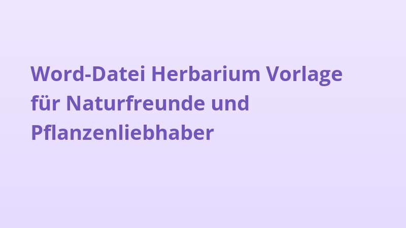 Word-Datei Herbarium Vorlage für Naturfreunde und Pflanzenliebhaber