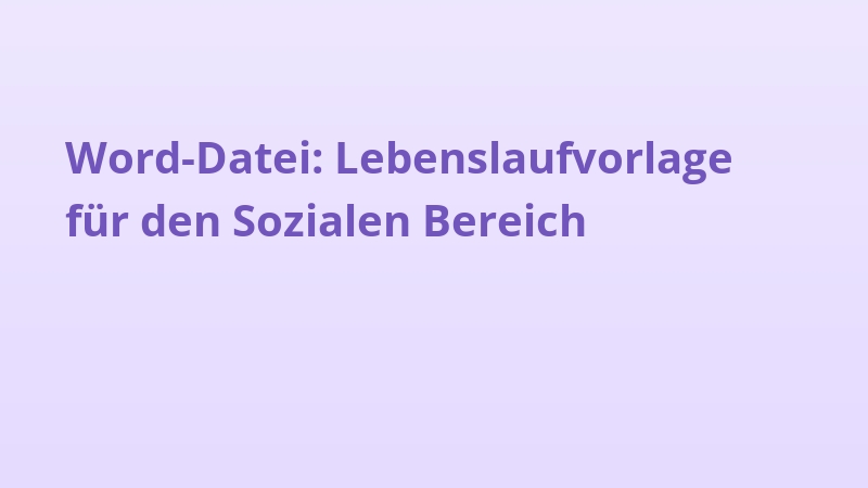 Word-Datei: Lebenslaufvorlage für den Sozialen Bereich
