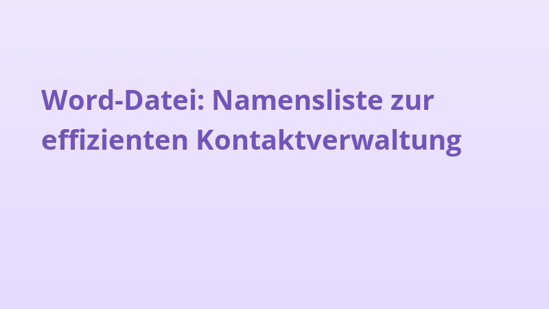 Word-Datei: Namensliste zur effizienten Kontaktverwaltung