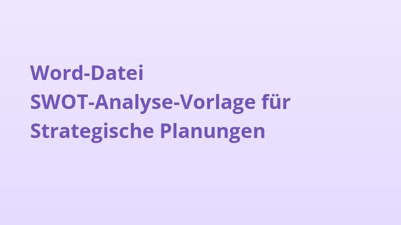 Word-Datei SWOT-Analyse-Vorlage für Strategische Planungen