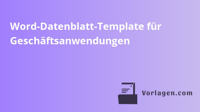 Word-Datenblatt-Template für Geschäftsanwendungen