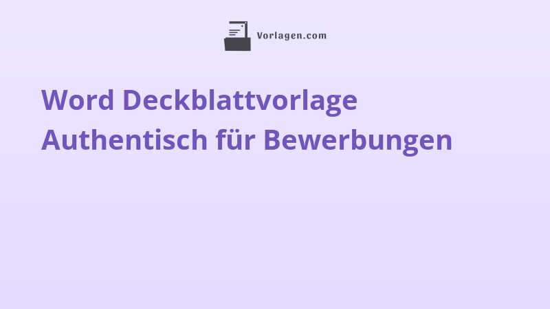 Word Deckblattvorlage Authentisch für Bewerbungen