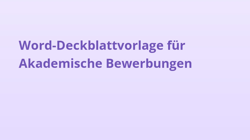 Word-Deckblattvorlage für Akademische Bewerbungen