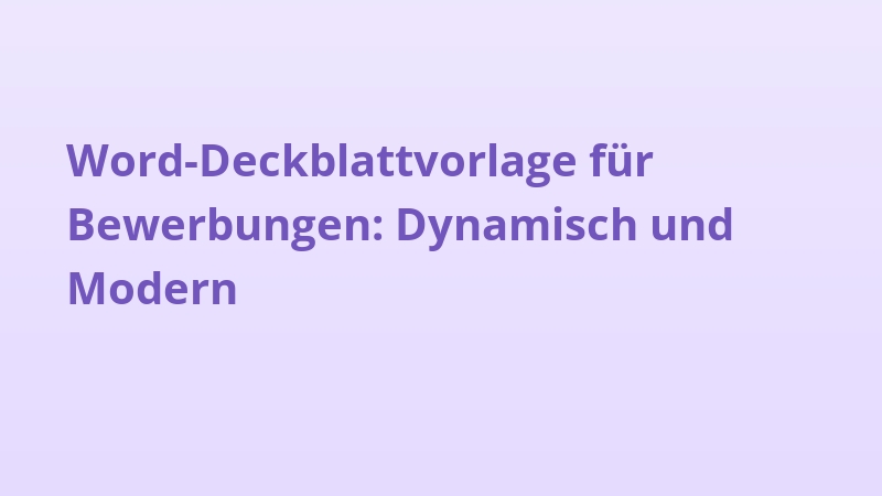 Word-Deckblattvorlage für Bewerbungen: Dynamisch und Modern