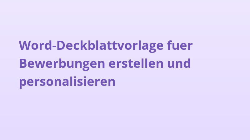 Word-Deckblattvorlage fuer Bewerbungen erstellen und personalisieren