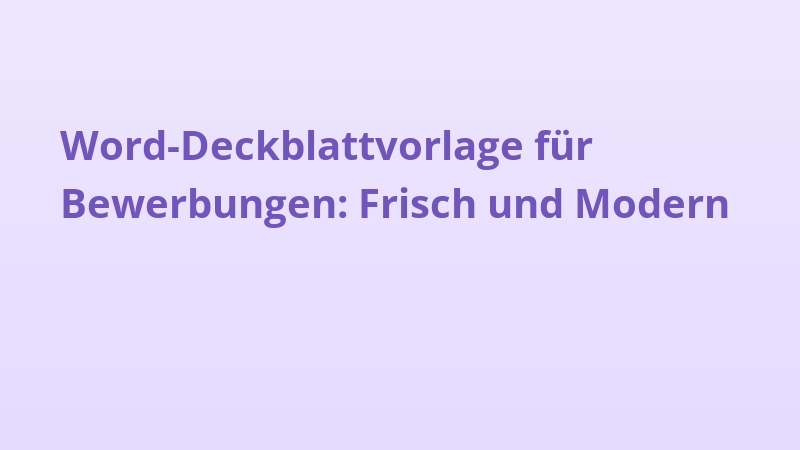 Word-Deckblattvorlage für Bewerbungen: Frisch und Modern