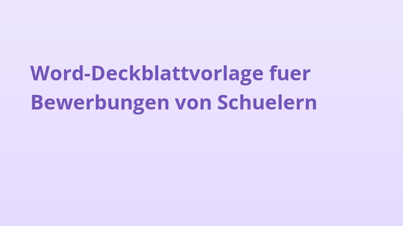 Word-Deckblattvorlage fuer Bewerbungen von Schuelern