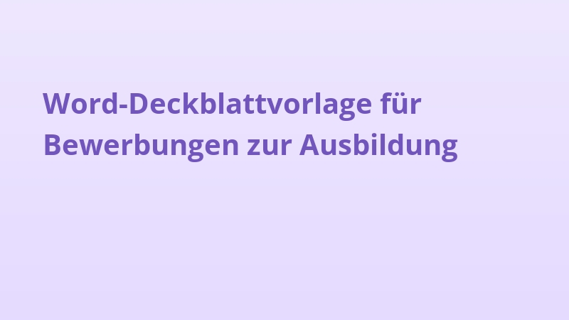 Word-Deckblattvorlage für Bewerbungen zur Ausbildung