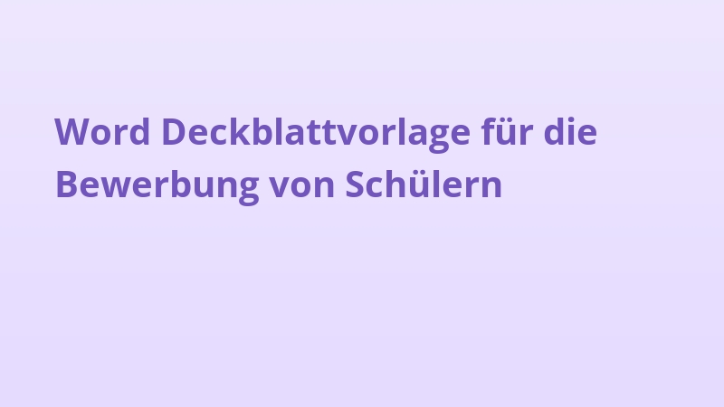 Word Deckblattvorlage für die Bewerbung von Schülern