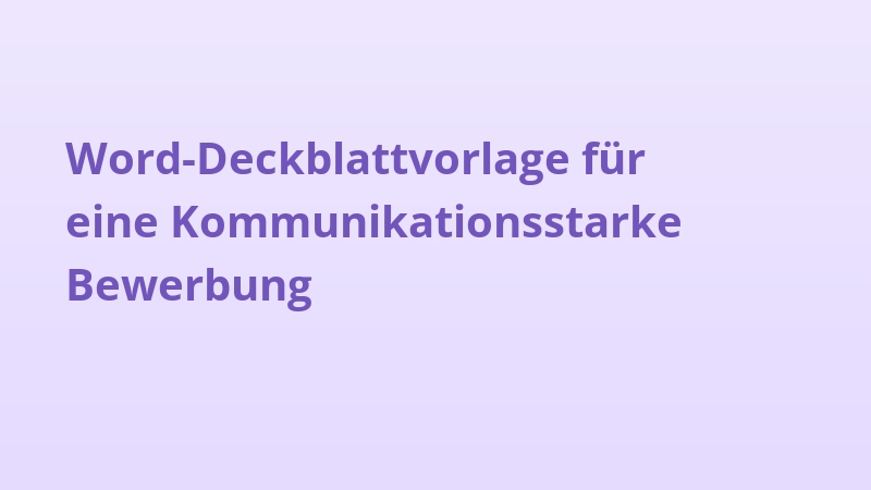 Word-Deckblattvorlage für eine Kommunikationsstarke Bewerbung