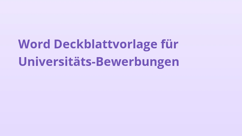 Word Deckblattvorlage für Universitäts-Bewerbungen