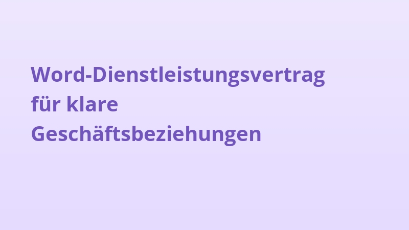 Word-Dienstleistungsvertrag für klare Geschäftsbeziehungen