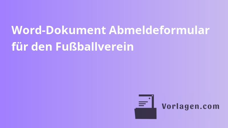 Word-Dokument Abmeldeformular für den Fußballverein