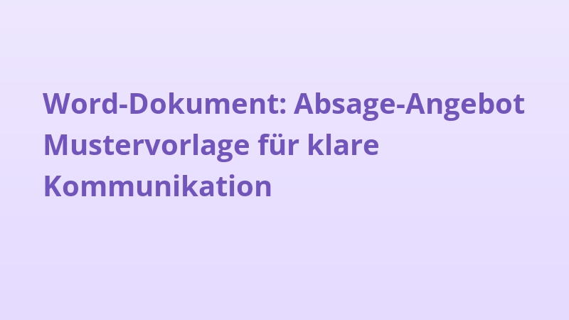 Word-Dokument: Absage-Angebot Mustervorlage für klare Kommunikation