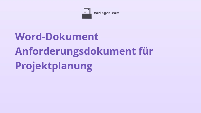 Word-Dokument Anforderungsdokument für Projektplanung