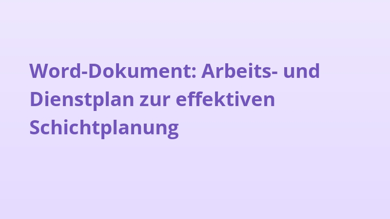 Word-Dokument: Arbeits- und Dienstplan zur effektiven Schichtplanung
