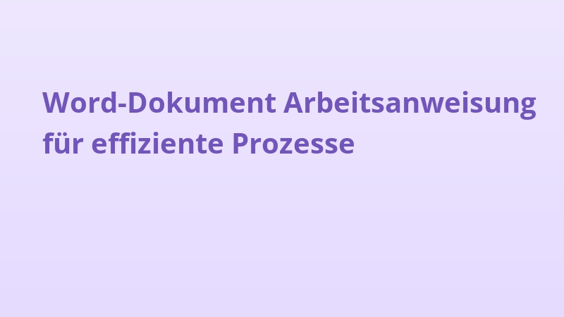 Word-Dokument Arbeitsanweisung für effiziente Prozesse